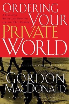 Ordering Your Private World by MacDonald, Gordon; Thomas Nelson Publishers