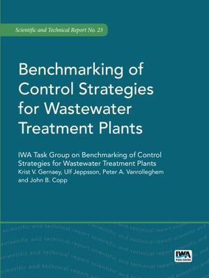 Benchmarking of Control Strategies for Wastewater Treatment Plants, Paperback...