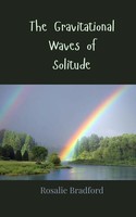 Rosalie Bradford | The Gravitational Waves Of Solitude | Taschenbuch | Englisch