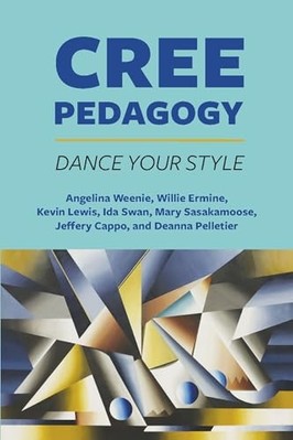 Cree Pedagogy : Dance Your Style -  NEW Mary Sasakamoos 2024