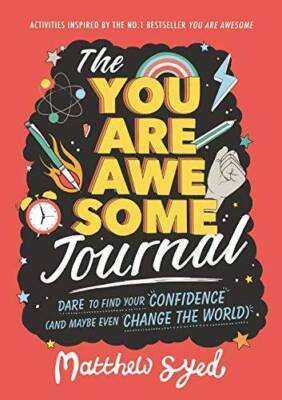 The You Are Awesome Journal: Dare to find your confidence (and maybe - VERY GOOD