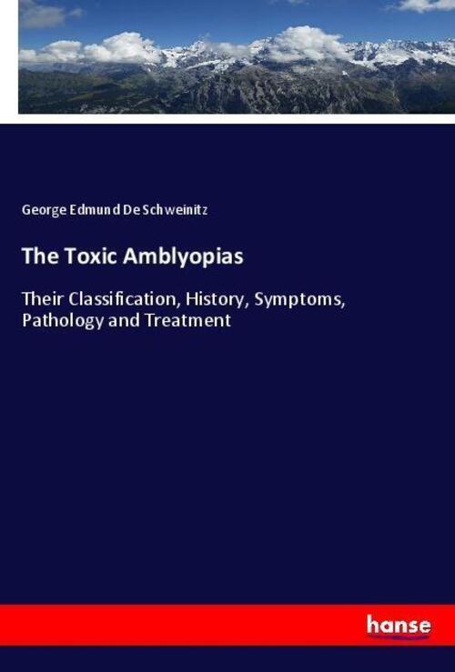 Thumbnail - The Toxic Amblyopias George Edmund De Schweinitz Taschenbuch Paperback