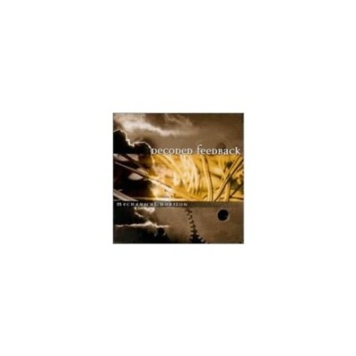 DECODED FEEDBACK: MECHANICAL HORIZON - CD SEALED