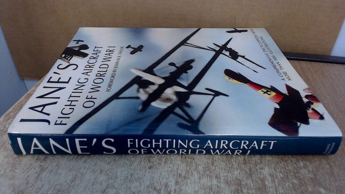 JANE'S FIGHTING AIRCRAFT OF WORLD WAR Ⅰ Jane's Fighting Aircraft of World War I: A Comprehensive