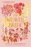 Lydia Gregovic - Weaver Bride - Hardback - G245Z