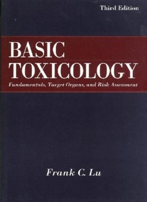 Lu's Basic Toxicology: Fundamentals, Target Organs and Risk Asse