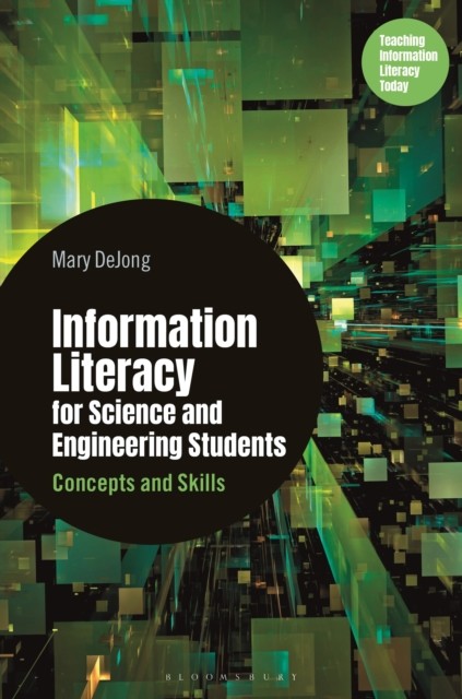 Information Literacy for Science and Engineering  by Mary DeJong PAPERBACK