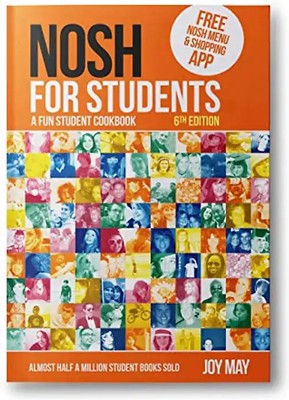 NOSH for Students: A Fun Student Cookbook - NEW Edition: A Fun Student Cookbook
