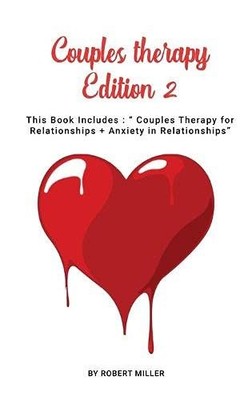 Couples therapy Edition 2: This Book Includes : '' Couples Therapy for Relationsh