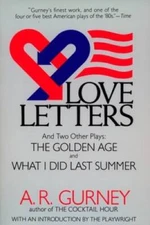 Love Letters and Two Other Plays: The Golden Age, What I Did Last Su - VERY GOOD