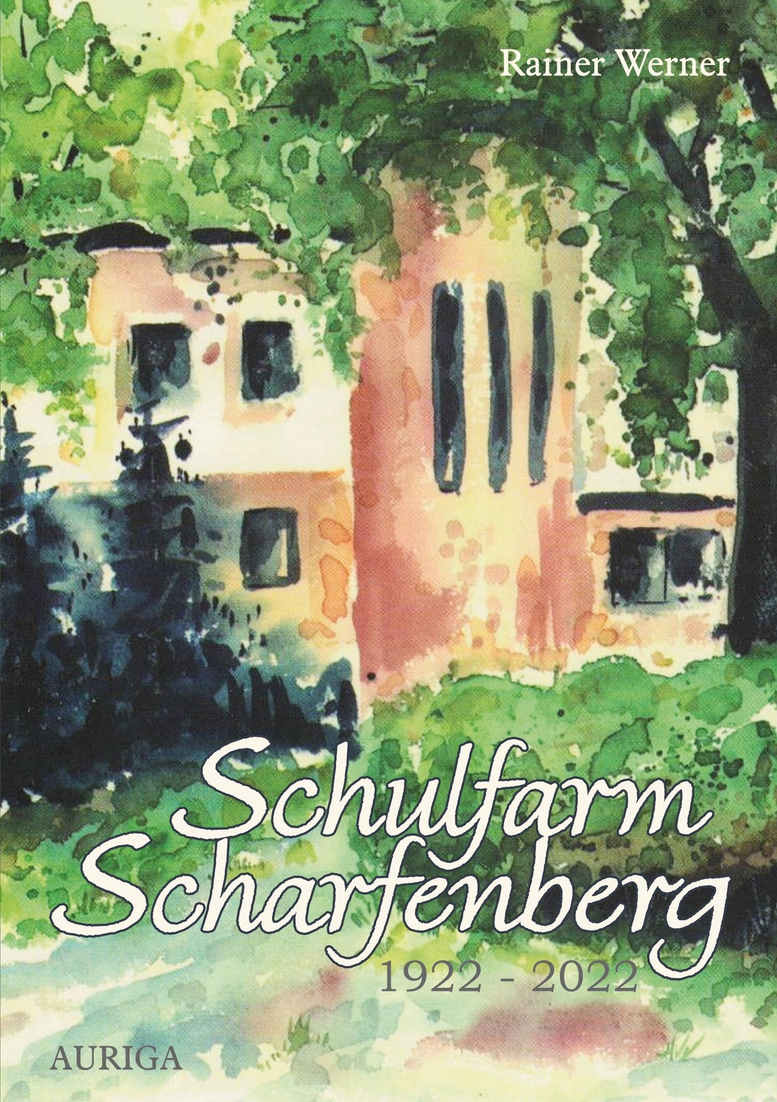 Thumbnail - Rainer Werner | Schulfarm Scharfenberg 1922-2022 | Taschenbuch |