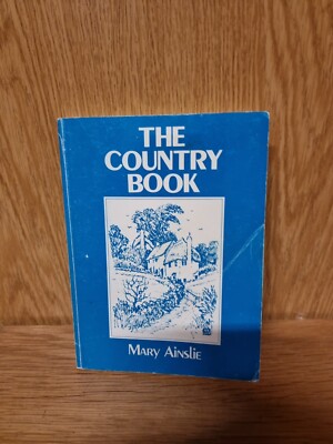 The Country Book,  Mary Ainslie,  Prose And Verse Paperback 1983 (10c)