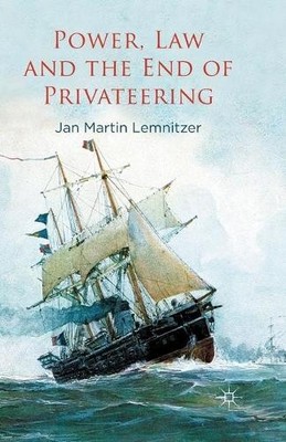 Macht, Gesetz und das Ende der Freibeuterei - 9781349337385