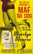 The Life and Opinions of Maf the Dog, and of his friend Marilyn Monroe by Andrew