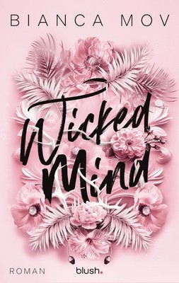Mov, Bianca: Wicked Mind (Wicked Love Bd. 1) - blush. Blanvalet 2025