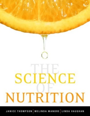 The Science of Nutrition Melinda M., Thompson, Janice, Vaughan, L