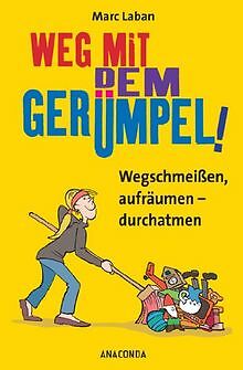 Weg mit dem Gerümpel! Wegschmeißen, aufräumen - dur... | Buch | Zustand sehr gut