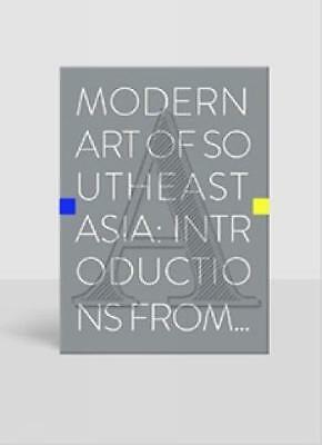 Modern Art of Southeast Asia: Introductions from A to Z by Roger Nelson...