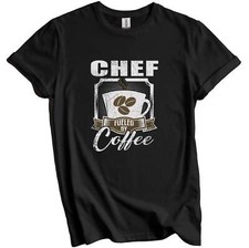 Chef Fueled By Coffee Funny T-Shirt Gift for Chef