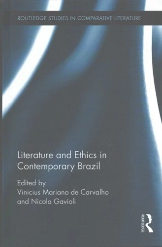 Literature and Ethics in Contemporary Brazil, Hardcover by Carvalho, Vinicius...