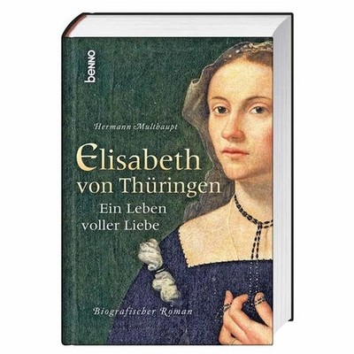 Elisabeth von Thüringen von Hermann Multhaupt Biografischer Roman Hardcover