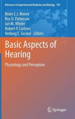 Basic Aspects of Hearing - 9781461415893