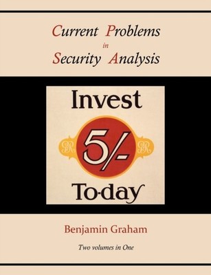 Graham - Current Problems in Security Analysis Two volumes in One -  - X555z