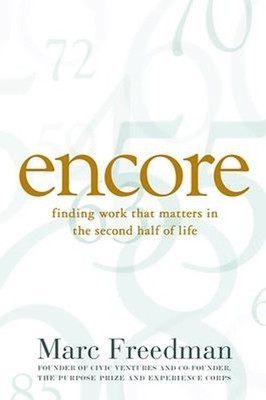 Encore : Finding Work That Matters in the Second Half of Life Mar
