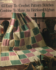 NEW 63 EASY-TO-CROCHET PATTERN STITCHES COMBINE TO MAKE AN HEIRLOOM AFGHAN BOOK