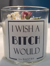 "I Wish A B!tch Would" Soy Crystal Candle