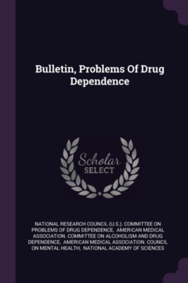 National Research Co - Bulletin Problems Of Drug Dependence - New pap - X555z
