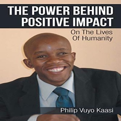 The Power Behind Positive Impact On the Lives of Humanity Philip
