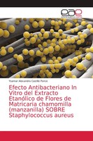 Efecto Antibacteriano In Vitro Del Extracto EtanóLico De Flores De Matricaria...