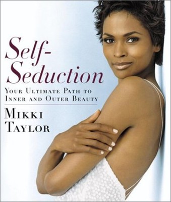 Self-Seduction : Your Ultimate Path to Inner and Outer Beauty Mik