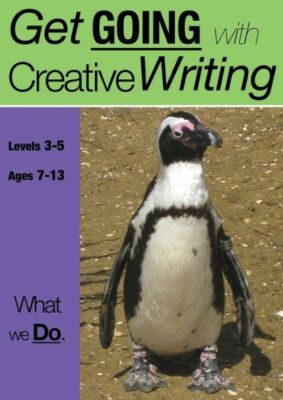 What We Do (7-13 Years): Get Going With Creative Writing (And Other Forms O...