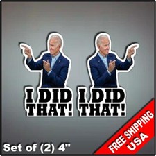 Set of 2 Joe Biden "I did that" 4' Vinyl Sticker Vehicle Car President Funny