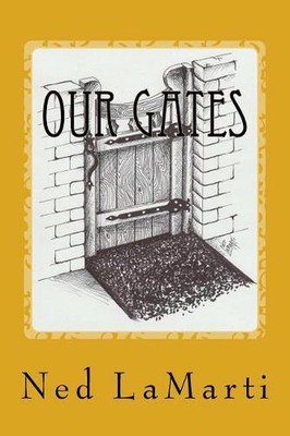 Our Gates: Click Here for Breakthrough by Ned Lamarti (English) Paperback Book