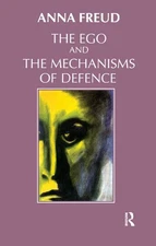 The Ego and the Mechanisms of Defence by Freud