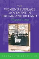 The Women's Suffrage Movement In Britain And Ireland | A Regional Survey | Buch