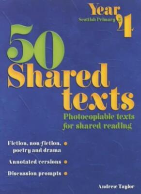 50 Shared Texts for Year 4 By Andrew Taylor