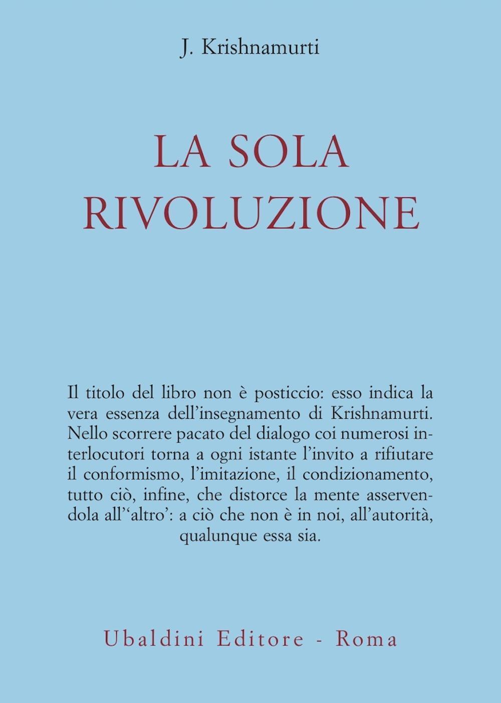 Libri Jiddu Krishnamurti - La Sola Rivoluzione