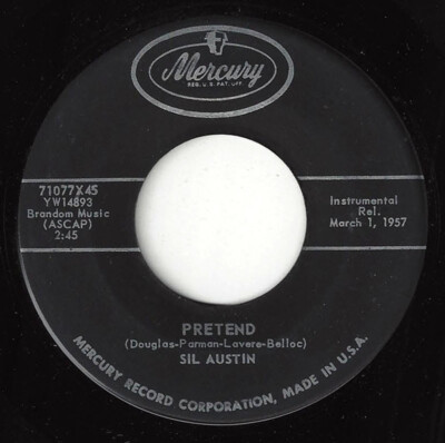 SIL AUSTIN Pretend/Seven Days In Barcelona Mercury 71077 R&B JAZZ 1957 45RPM