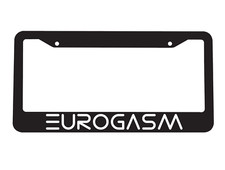 Euro Eurogasm European Drift Car License Plate Frame Euro Eurogasm European Drift Car License Plate Frame