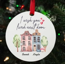 I Wish You Lived Next Door Personalized Ornament, Best Friend Ornament