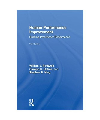 Human Performance Improvement: Building Practitioner Performance, William J. Rot