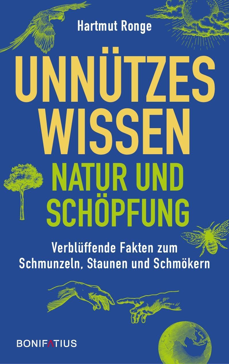Unnützes Wissen - Natur und Schöpfung Hartmut Ronge