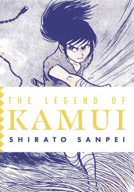 The Legend of Kamui: Volume Two by Shirato Sanpei (Paperback Book)