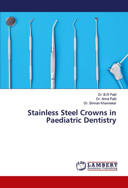 Stainless Steel Crowns In Paediatric Dentistry B. R Patil-image