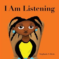 I Am Listening Stephanie A Alerte Taschenbuch Kartoniert / Broschiert Englisch