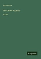 Anonymous | The Chess Journal | Taschenbuch | Englisch (2025) | Vol. Vi